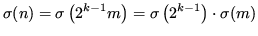 $\displaystyle \sigma(n) = \sigma\left(2^{k-1}m\right) = \sigma\left(2^{k-1}\right)\cdot \sigma(m)$
