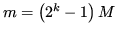 $ m=\left(2^k-1\right)M$