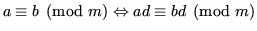 $ a \equiv b \pmod{m}
\Leftrightarrow ad \equiv bd \pmod{m}$