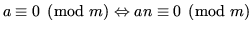 $ a \equiv 0 \pmod{m} \Leftrightarrow an \equiv 0 \pmod{m}$