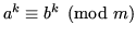 $ a^k \equiv b^k \pmod{m}$