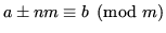 $ a\pm nm \equiv b \pmod{m}$
