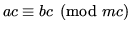 $ ac \equiv bc \pmod{mc}$