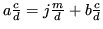 $ a\frac{c}{d} = j\frac{m}{d} + b\frac{c}{d}$