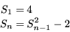 \begin{displaymath}\begin{split}S_1 & = 4   S_n & = S_{n-1}^2 - 2 \end{split}\end{displaymath}
