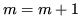 $ m = m
+ 1$