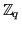 $ \mathbb{Z}_q$