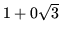 $ 1+0\sqrt{3}$