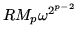 $ RM_p \omega^{2^{p-2}}$