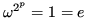 $ \omega^{2^p} = 1 = e$