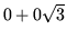 $ 0+0\sqrt{3}$
