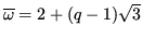 $ \overline{\omega}=2+(q-1)\sqrt{3}$