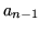 $ a_{n-1}$
