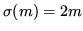 $ \sigma(m)=2m$