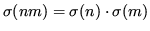 $ \sigma(nm) =
\sigma(n)\cdot\sigma(m)$