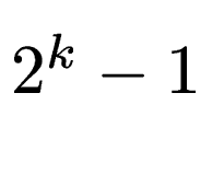 $ 2^k-1$