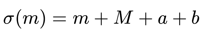 $ \sigma(m) = m+M+a+b$