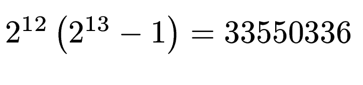 $ 2^{12}\left(2^{13}-1\right)=33550336$
