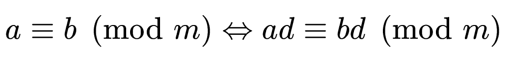 $ a \equiv b \pmod{m}
\Leftrightarrow ad \equiv bd \pmod{m}$