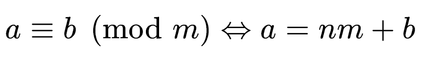 $ a \equiv b \pmod{m} \Leftrightarrow a = nm+b$