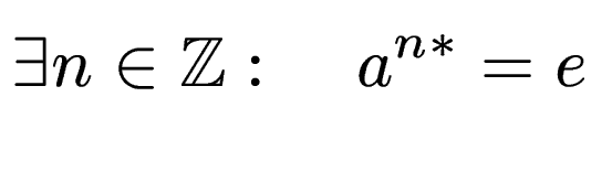 $\displaystyle \exists n \in \mathbb{Z}:\quad a^{n*} = e$