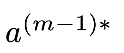 $ a^{(m-1)*}$