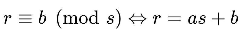$ r \equiv b \pmod{s} \Leftrightarrow r = as+b$