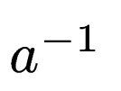 $ a^{-1}$