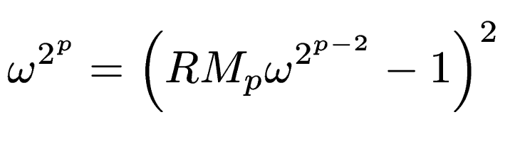 $\displaystyle \omega^{2^p} = \left(RM_p \omega^{2^{p-2}}-1\right)^2$