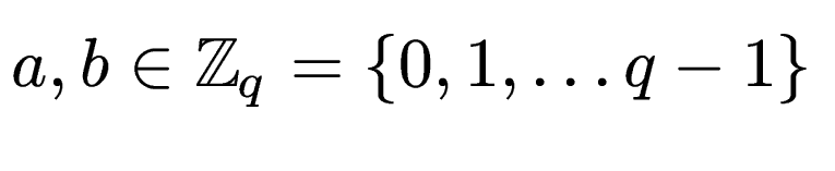 $ a, b \in \mathbb{Z}_q = \{0, 1, \dots q-1\}$