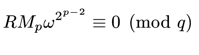 $\displaystyle RM_p \omega^{2^{p-2}} \equiv 0 \pmod{q}$