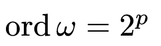$ \operatorname{ord}\omega = 2^p$