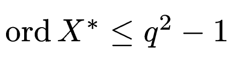 $ \operatorname{ord}X^* \le q^2-1$