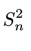 $\displaystyle S_n^2$