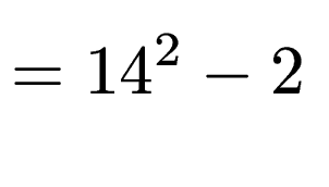 $\displaystyle = 14^2-2$