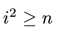 $ i^2 \ge n$
