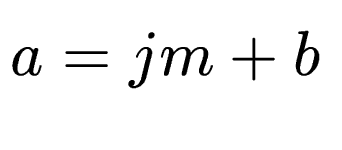 $ a = jm+b$