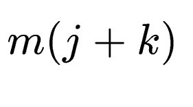 $ m(j+k)$