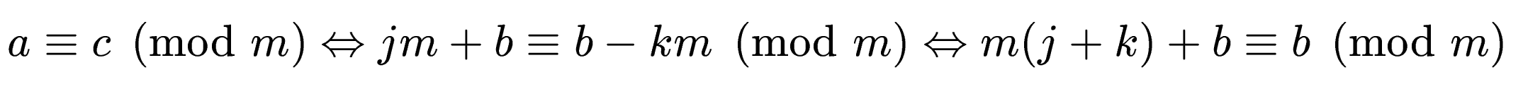 $ a \equiv c \pmod{m}
\Leftrightarrow jm+b \equiv b-km \pmod{m} \Leftrightarrow m(j+k)+b
\equiv b \pmod{m}$
