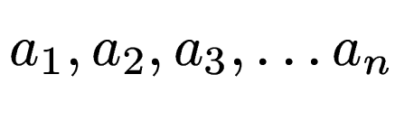$ a_1, a_2, a_3, \dotsc a_n$