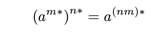 $\displaystyle \qquad \left(a^{m*}\right)^{n*} = a^{(nm)*}$