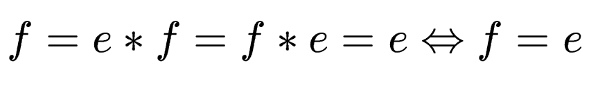 $\displaystyle f = e*f = f*e = e \Leftrightarrow f = e$