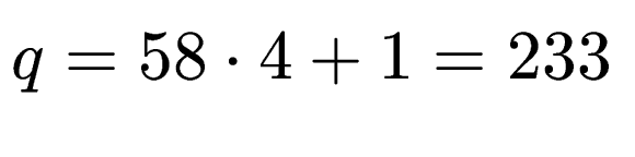 $ q =
58\cdot 4 + 1 = 233$