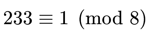 $ 233 \equiv 1 \pmod{8}$