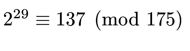 $ 2^{29} \equiv 137 \pmod{175}$