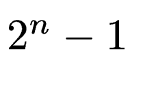 $ 2^n-1$