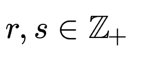 $ r, s \in \mathbb{Z}_+$