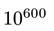 $ 10^{600}$