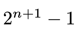 $ 2^{n+1}-1$